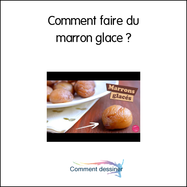 Comment faire du marron glacé